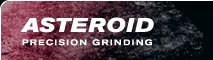 Asteroid Precision Grinding